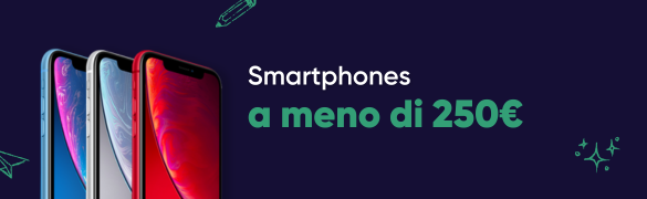 Smartphones a meno di 250€